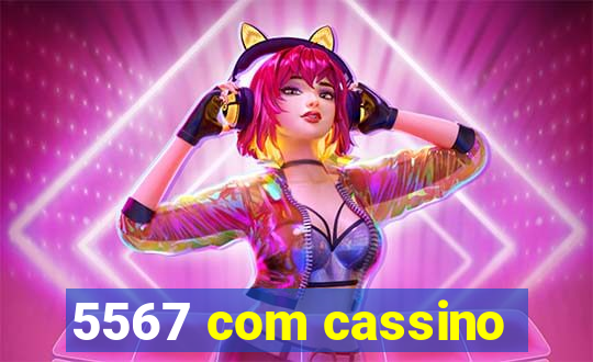 5567 com cassino